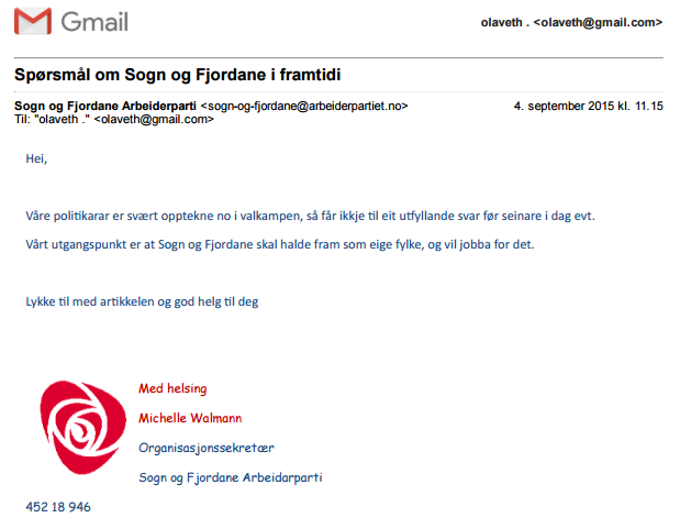 Fyre valet hausten 2015 fekk Målmannen e-post frå Sogn og Fjordane Arbeidarparti der dei lovar å arbeida for at Sogn og Fjordane held fram som eige fylke. Denne e-posten nektar organisasjonssekretær Michelle Walmann for å ha skrive.